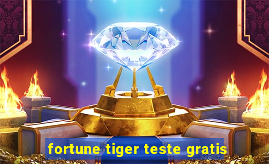 fortune tiger teste gratis